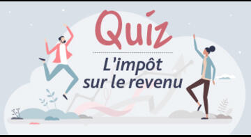 Assurance vie : Quiz sur l'impôt sur le revenu Assurance vie : Quiz sur l'impôt sur le revenu