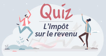 Quiz sur l'impôt sur le revenu