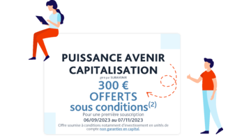Assurance vie : Puissance Avenir Capitalisation<sup>(1)</sup> Assurance vie : Puissance Avenir Capitalisation<sup>(1)</sup>